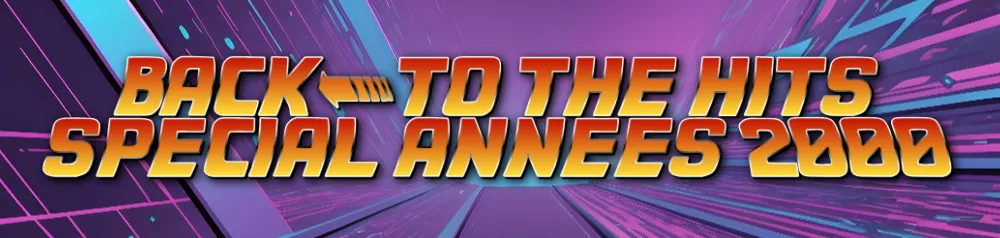 Back to the Hits - Speciale années 2000